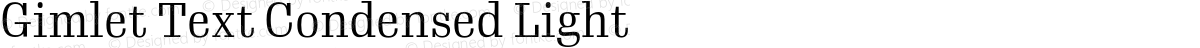 Gimlet Text Condensed Light