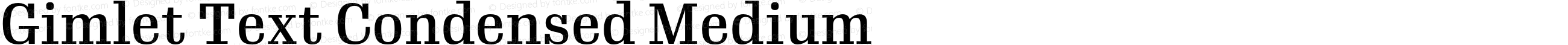 Gimlet Text Condensed Medium