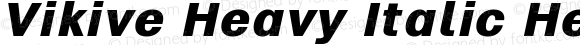 Vikive Heavy Italic Heavy Italic Version 1.00;July 27, 2018;FontCreator 11.5.0.2427 64-bit