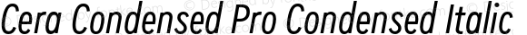 Cera Condensed Pro Condensed Italic