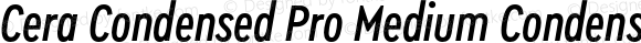 Cera Condensed Pro Medium Condensed Italic