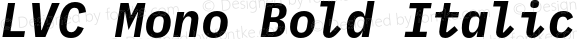 LVC Mono Bold Italic