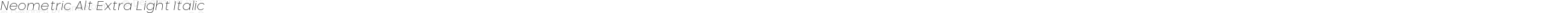 NeometricAlt-ExtraLightItalic