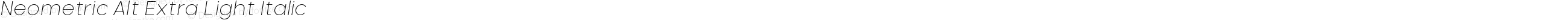NeometricAlt-ExtraLightItalic