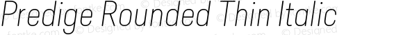 PredigeRounded-ThinItalic