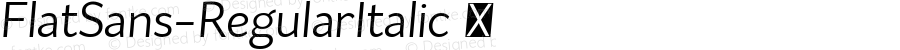 ☞FlatSans-RegularItalic