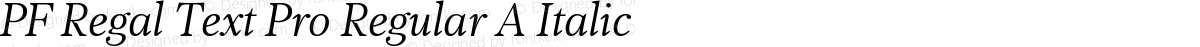 PF Regal Text Pro Regular A Italic