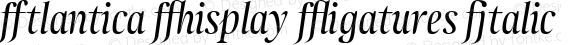 Atlantica Display Ligatures Italic