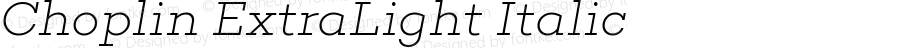 Choplin ExtraLight Italic