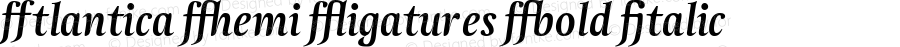 Atlantica Demi Ligatures Bold Italic