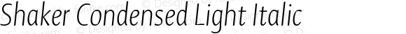 Shaker Condensed Light Italic