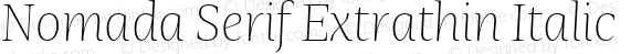 Nomada Serif Extrathin Italic