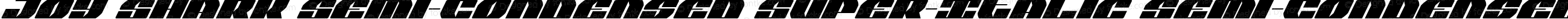 Joy Shark Semi-Condensed Super-Italic Semi-Condensed Italic