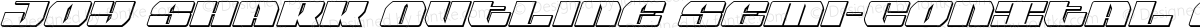 Joy Shark Outline Semi-ConItal Outline Semi-Condensed Italic