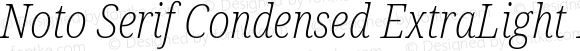 Noto Serif Condensed ExtraLight Italic