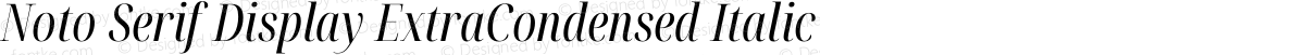 Noto Serif Display ExtraCondensed Italic