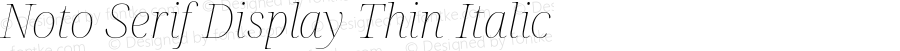 Noto Serif Display Thin Italic