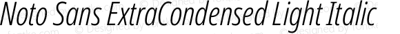 Noto Sans ExtraCondensed Light Italic