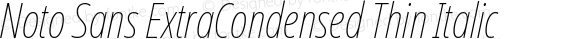 Noto Sans ExtraCondensed Thin Italic