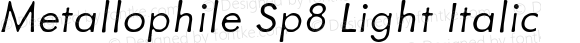 Metallophile Sp8 Light Italic