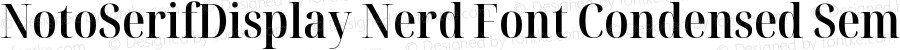 Noto Serif Display Condensed SemiBold Nerd Font Complete