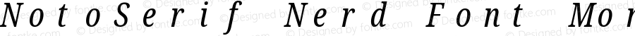 Noto Serif ExtraCondensed Italic Nerd Font Complete Mono