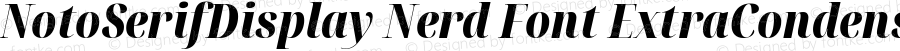 Noto Serif Display ExtraCondensed Black Italic Nerd Font Complete