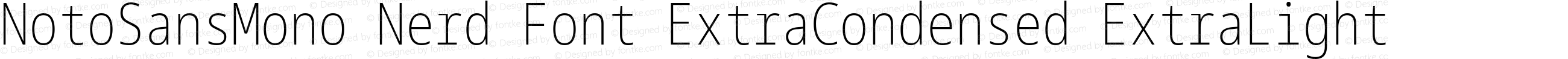 Noto Sans Mono ExtraCondensed ExtraLight Nerd Font Complete