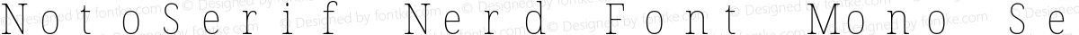 NotoSerif Nerd Font Mono SemiCondensed Thin