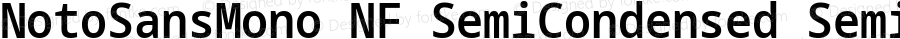 Noto Sans Mono SemiCondensed SemiBold Nerd Font Complete Windows Compatible