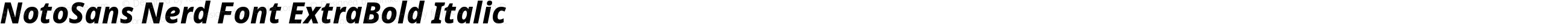 NotoSans Nerd Font ExtraBold Italic