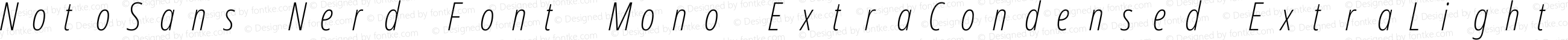 NotoSans Nerd Font Mono ExtraCondensed ExtraLight Italic