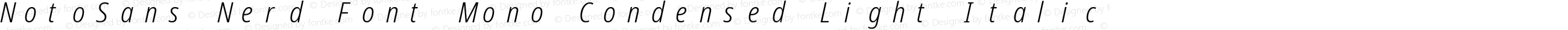 NotoSans Nerd Font Mono Condensed Light Italic