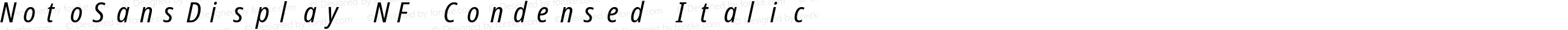 NotoSansDisplay NF Condensed Italic