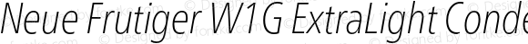 Neue Frutiger W1G ExtraLight Condensed Italic