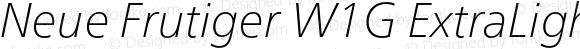 Neue Frutiger W1G ExtraLight Italic