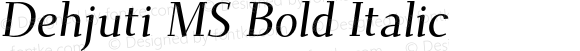Dehjuti MS Bold Italic