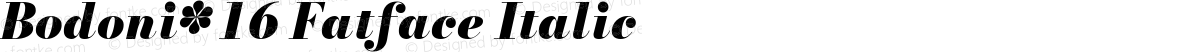 Bodoni* 16 Fatface Italic