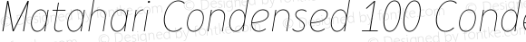 Matahari Condensed 100 Condensed Thin Oblique