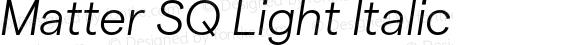 Matter SQ Light Italic