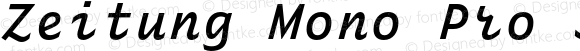 Zeitung Mono Pro SemiBold Italic