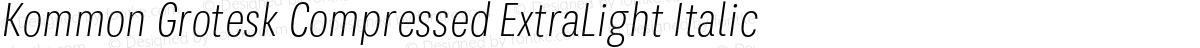 Kommon Grotesk Compressed ExtraLight Italic