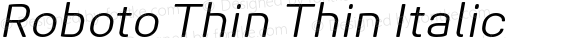 Roboto Thin Italic