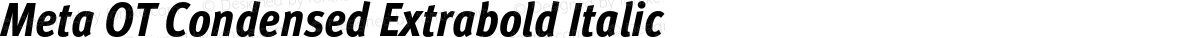 Meta OT Condensed Extrabold Italic