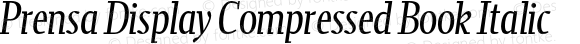 Prensa Display Compressed Book Italic