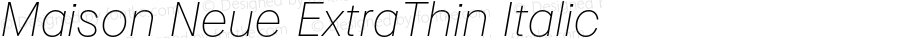 Maison Neue ExtraThin Italic Version 3.001