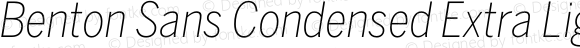 Benton Sans Condensed Extra Light Italic