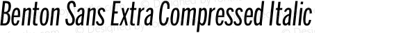 Benton Sans Extra Compressed Italic