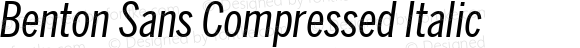 Benton Sans Compressed Italic