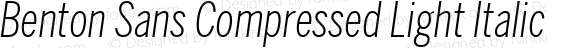 Benton Sans Compressed Light Italic